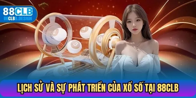 Lịch sử và sự phát triển của xổ số tại 88CLB